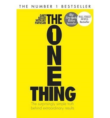 THE ONE THING: THE SURPRISINGLY SIMPLE TRUTH BEHIND EXTRAORDINARY RESULTS | 9781848549258 | GARY KELLER