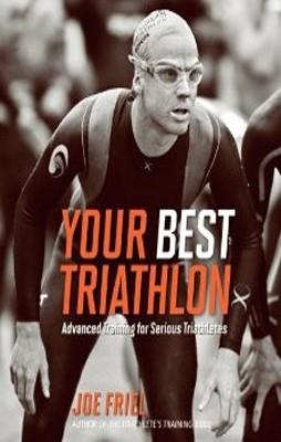 YOUR BEST TRIATHLON | 9781934030622 | JOE FRIEL