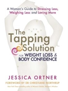 TAPPING SOLUTION FOR WEIGHT LOSS AND BODY CONFIDEN | 9781781802915 | JESSICA ORTNER