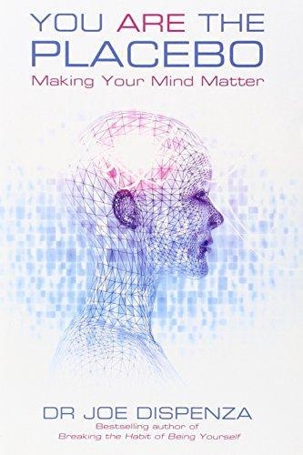 YOU ARE THE PLACEBO: MAKING YOUR MIND | 9781781802571 | JOE DISPENZA