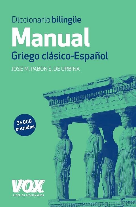 VOX MANUAL GRIEGO GRIEGO CLASICO-ESPAÑOL | 9788499741482 | JOSE MARIA PABON DE URBINA