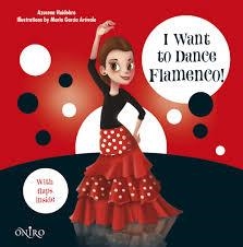 I WANT TO DANCE FLAMENCO! | 9788497547550 | Huidobro, Azucena