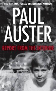 REPORT FROM THE INTERIOR | 9780571303694 | PAUL AUSTER