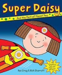 SUPER DAISY AND THE PERIL OF PLANET PEA | 9781862309647 | KES GRAY AND NICK SHARRATT