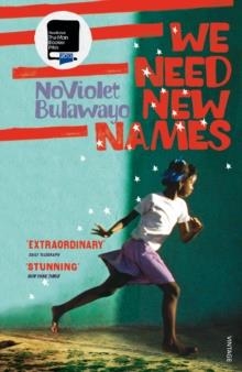 WE NEED NEW NAMES | 9780099581888 | NOVIOLET BULAWAYO