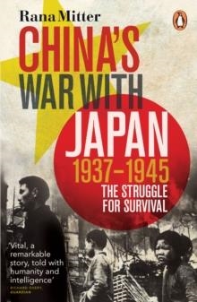 CHINA'S WAR WITH JAPAN 1937-1945 | 9780141031453 | RANA MITTER