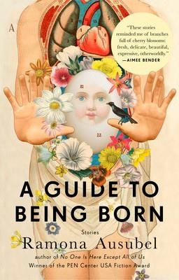 A GUIDE TO BEING BORN | 9781594632686 | RAMONA AUSUBEL