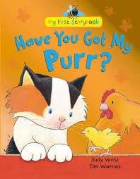 MY FIRST STORY BOOKS: HAVE YOU GOT MY PURR? | 9781848957336 | JUDY WEST