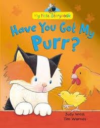 MY FIRST STORY BOOKS: HAVE YOU GOT MY PURR? | 9781848957336 | JUDY WEST