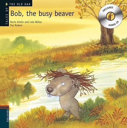 Bob, the busy beaver (Curro, un castor trabajador) | 9788426377227 | Núñez Madrid, Dolores, - Antón Blanco, Rocío