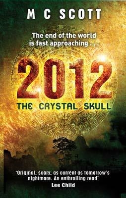 2012 THE CRYSTAL SKULL | 9780857500823 | MANDA SCOTT