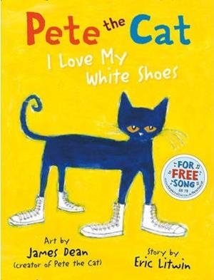 PETE THE CAT: I LOVE MY WHITE SHOES | 9780007553631 | JAMES DEAN