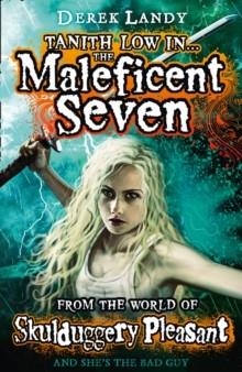 THE MALEFICENT SEVEN (WORLD OF SKULDUGGERY) | 9780007531943 | DEREK LANDY