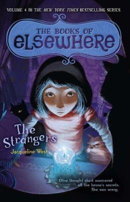THE BOOKS OF ELSEWHERE 4: THE STRANGERS | 9780142425756 | JACQUELINE WEST