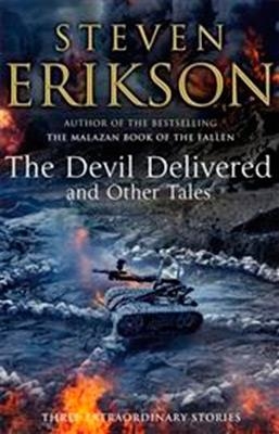 DEVIL DELIVERED AND OTHER TALES, THE | 9780857502506 | STEVEN ERIKSON