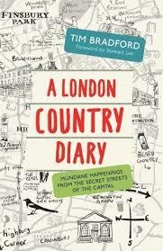 A LONDON COUNTRY DIARY | 9781848317055 | TIM BRADFORD