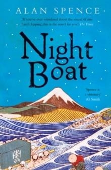 NIGHT BOAT | 9780857868541 | ALAN SPENCE