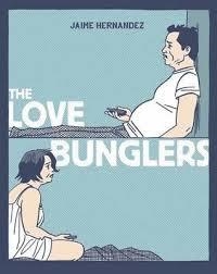 LOVE BUNGLERS, THE | 9781606997291 | JAIME HERNANDEZ