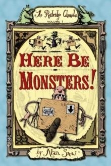 HERE BE MONSTERS | 9780689870484 | ALAN SNOW