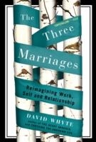 THREE MARRIAGES, THE: REIMAGINING WORK, SELF AND | 9781594484353 | DAVID WHYTE