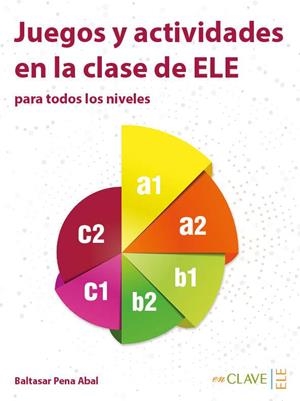 JUEGOS Y ACTIVIDADES EN LA CLASE DE ELE | 9788415299042 | PENA ABAL, BALTASAR
