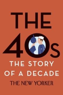 40S: STORY OF A DECADE NEW YORKER | 9780679644798