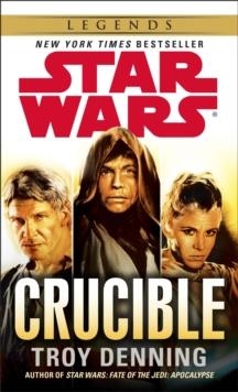 CRUCIBLE: STAR WARS | 9780345511430 | TROY DENNING