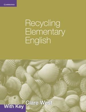 RECYCLING ELEMENTARY ENGLISH WITH KEY (A2) | 9780521140799 | CLARE WEST