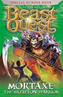 BEAST QUEST SPECIAL: MORTAXE THE SKELETON WARRIOR | 9781408307366 | ADAM BLADE