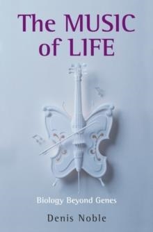 MUSIC OF LIFE, THE | 9780199228362 | DENIS NOBLE