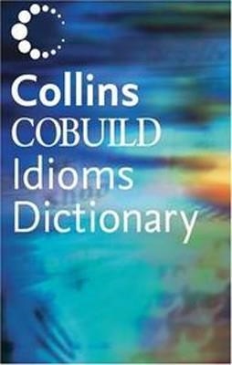 COLLINS COBUILD IDIOMS DICTIONARY 2ND ED. | 9780007134014