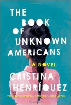 BOOK OF UNKNOWN AMERICANS, THE | 9780385350846 | CRISTINA HENRIQUEZ