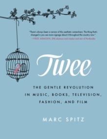 TWEE | 9780062213044 | MARC SPITZ