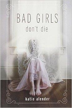 BAD GIRLS DON'T DIE | 9781423108771 | KATIE ALENDER