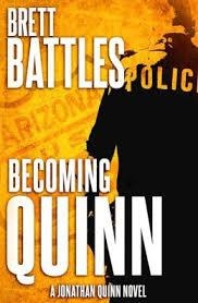BECOMING QUINN: A JONATHAN QUINN NOVEL | 9781497482807 | BRETT BATTLES