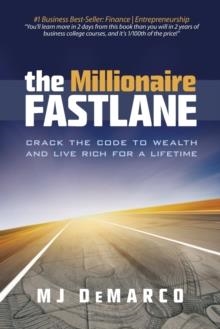 MILLIONAIRE FASTLANE, THE | 9780984358106 | M J DEMARCO