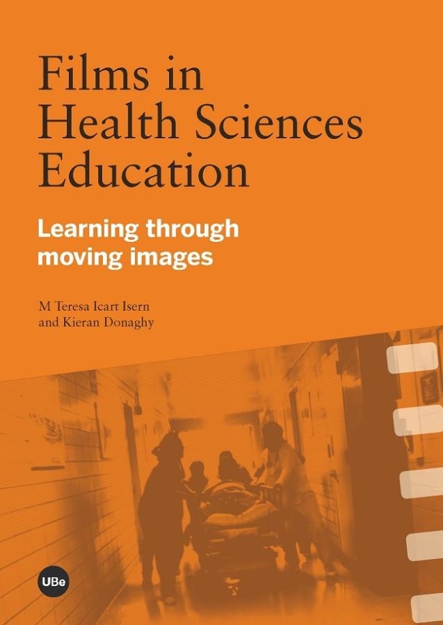 FILMS IN HEALTH SCIENCES EDUCATION | 9788447535835 | M TERESA ICART ISERN AND KIERAN DONAGHY