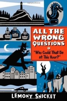 WHO COULD THAT BE AT THIS HOUR? | 9780316335478 | LEMONY SNICKET