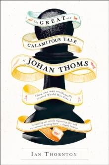 THE GREAT AND CALAMITOUS TALE OF JOHAN THOMS | 9780007551491 | IAN THORNTON
