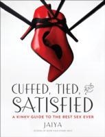 CUFFED TIED AND SATISFIED | 9780804138086
