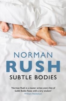 SUBTLE BODIES | 9781847087812 | NORMAN RUSH