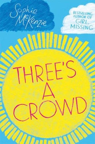 THREE'S A CROWD (SIX STEPS TRILOGY 2) | 9781471121517 | SOPHIE MCKENZIE