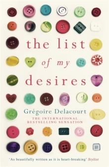 LIST OF MY DESIRES, THE | 9781780224251 | GREGORIE DELACOURT
