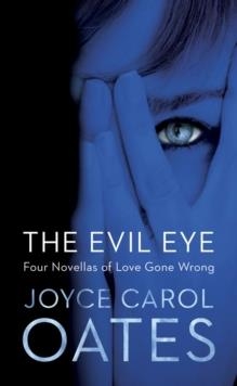 EVIL EYE, THE | 9781781853627 | JOYCE CAROL OATES