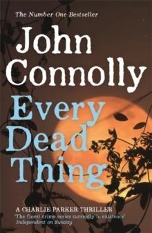 EVERY DEAD THING | 9781444704686 | JOHN CONNOLLY