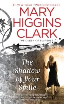 SHADOW OF YOUR SMILE, THE | 9781439180983 | MARY HIGGINS CLARK