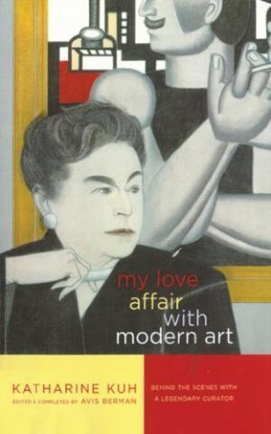 MY LOVE AFFAIR WITH MODERN ART | 9781611455069 | KATHARINE KUH