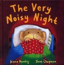 VERY NOISY NIGHT, THE | 9781845065225 | DIANA HENDRY