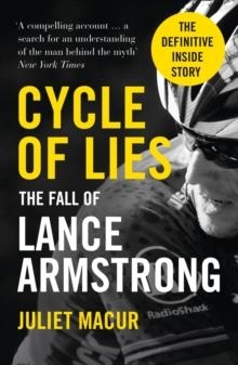 CYCLE OF LIES: THE FALL OF LANCE ARMSTRONG | 9780007520633 | JULIET MACUR