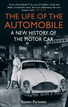 THE LIFE OF THE AUTOMOBILE | 9781848877078 | STEVEN PARISSIEN